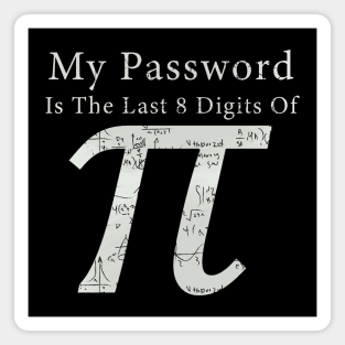 Funny math My password is the last 8 digits of pi Magnet